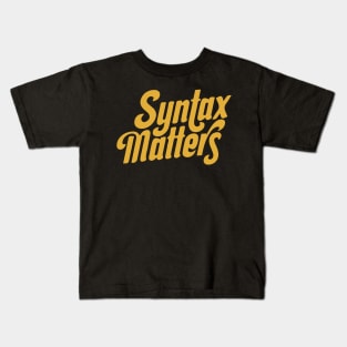 Syntax Matters Kids T-Shirt